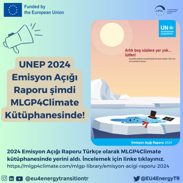 UNEP 2024 Emisyon Açığı Raporu şimdi MLGP4Climate Kütüphanesinde!